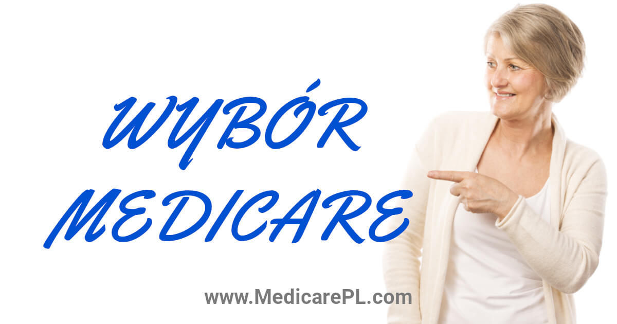 Wybór Planu Medicare po Polsku